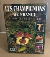 Les Champignons De France / Savoir Les Reconnaitre - Nature