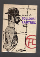 LA VIE DE TOULOUSE LAUTREC HENRI PERRUCHOT Edition Reliée Numérotée 1958 - Biografia