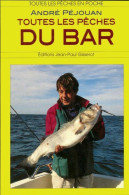 Toutes Les Pêches Du Bar (2009) De Pechouan Andre - Jacht/vissen