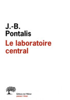 Le Laboratoire Central (2012) De Jean-Bertrand Pontalis - Psychologie/Philosophie