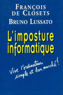 L'imposture Informatique (2000) De François De Closets - Informatica