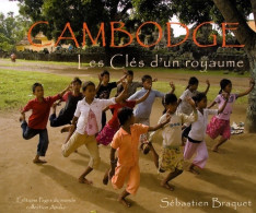 Cambodge : Les Clés D'un Royaume (2007) De Sébastien Braquet - Toerisme