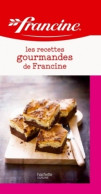 Les Recettes Gourmandes De Francine (2014) De AnneCé Bretin - Gastronomie
