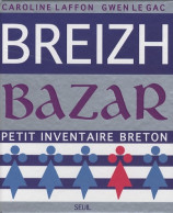 Breizh Bazar : Petit Inventaire Breton (2007) De Caroline Laffon - Art