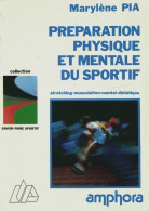 Préparation Physique Et Mentale Du Sportif (2000) De Marylène Pia - Deportes