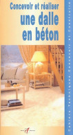 Concevoir Et Réaliser Une Dalle En Béton (2001) De Inconnu - Bricolage / Técnico