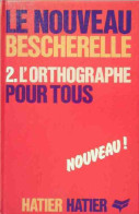 L'orthographe Pour Tous (1992) De Bescherelle - Non Classés