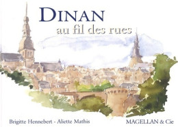 Dinan Au Fil Des Rues (2008) De Brigitte Hennebert - Tourisme