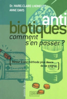 Antibiotiques : Comment S'en Passer ? (2005) De Dr Marie-Claire Lhommelet - Health