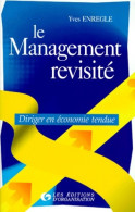 LE MANAGEMENT REVISITE. Diriger En économie Tendue (1997) De Yves Enrègle - Economie