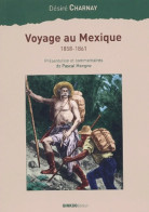 Voyage Au Mexique 1858-1861 (2004) De Désiré Charnay - Viaggi