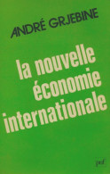 Nouvelle économie Internationale (1980) De André Grjebine - Economía