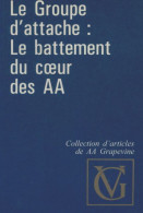 Le Groupe D'attache : Le Battement Du Coeur Des AA (1994) De Collectif - Psychologie/Philosophie