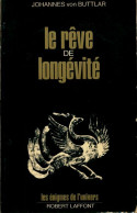 Le Rêve De Longévité (1977) De Johannes Von Buttlar - Esotérisme