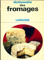 Dictionnaire Des Fromages (1972) De Robert J. Courtine - Gastronomie