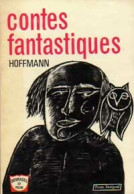 Contes Fantastiques (1964) De Ernst Theodor Amadeus Hoffmann - Toverachtigroman