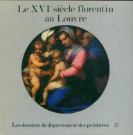 Le XVIe Siècle Florentin Au Louvre (1982) De Collectif - Art