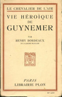 Vie Héroïque De Guynemer (1940) De Henri Bordeaux - Biographie