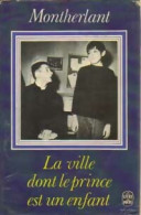 La Ville Dont Le Prince Est Un Enfant (1971) De Henry De Montherlant - Andere & Zonder Classificatie