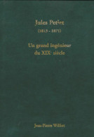 Jules Petiet : Un Grand Ingénieur Du Xixe Siècle (0) De Jean-Pierre Williot - Biographie