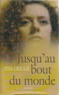 Jusqu'au Bout Du Monde (2004) De Tim Griggs - Romantik