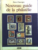 Nouveau Guide De La Philatélie (1984) De Pierre Chauvigny - Reizen
