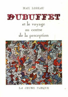 Dubuffet Et Le Voyage Au Centre De La Perception  (1966) De Max Loreau - Art