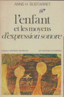 L'Enfant Et Les Moyens D'expression Sonore (1975) De Anne H. Bustarret - Non Classés