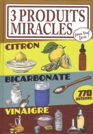 3 Produits Miracles Pour Tout Faire : Citron Bicarbonate Vinaigre (2013) De Elodie Baunard - Bricolage / Tecnica