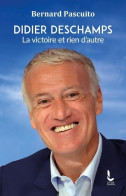 Didier Deschamps : La Victoire Et Rien D'autre (2022) De Bernard Pascuito - Sport