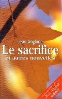 Le Sacrifice Et Autres Nouvelles (2001) De Jean Anglade - Natualeza