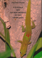 L'élevage Des Geckos Diurnes Et Des Uroplatus (1998) De Philippe Gérard - Animaux