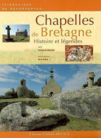 Chapelles De Bretagne. Histoire Et Légendes (2007) De François De Beaulieu - Tourisme