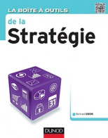 La Boîte à Outils De La Stratégie (2012) De Bertrand Giboin - Economia