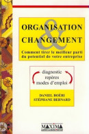 Organisation Et Changement Comment Tirer Le Meilleur Parti Du Potentiel De Votre Entreprise (1997) - Economie