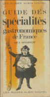 Guide Des Spécialités Gastronomiques De France (1967) De J. Arnaboldi - Gastronomia