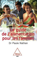 Le Guide De L'alimentation Pour Les Familles (2004) De Paule Nathan - Health