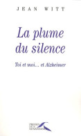 La Plume Du Silence : Toi Moi... Et Alzheimer (2007) De Jean Witt - Health