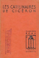Les Catilinaires De Cicéron (1956) De Guy Michaud - Klassische Autoren