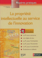 La Propriété Intellectuelle Au Service De L'innovation (2007) De Pierre Breesé - Economie