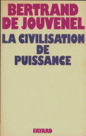 La Civilisation De Puissance (1976) De Bertrand De Jouvenel - Psychologie/Philosophie