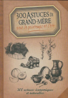 300 Astuces De Grand-mère Pour Le Printemps Et L'été (2012) De Collectif - Otros & Sin Clasificación