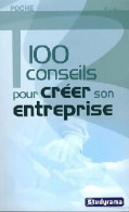 100 Conseils Pour Créer Son Entreprise (2004) De Claude Lartigue - Otros & Sin Clasificación