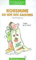 Kousmine Au Gré Des Saisons (2007) De André Denjean - Santé