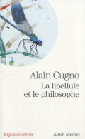 La Libellule Et Le Philosophe (2014) De Alain Cugno - Psychologie/Philosophie