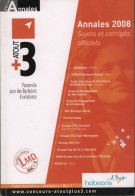Annales Atout + 3 Concours 2008. Sujets Et Corrigés (2008) De Armelle De Bonnaventure - 18 Anni E Più