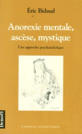 Anorexie Mentale Ascèse Mystique : Une Approche Psychanalytique (1997) De Éric Bidaud - Psychology/Philosophy