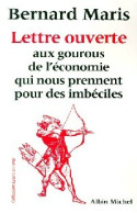 Lettre Ouverte Aux Gourous De L'économie Qui Nous Prennent Pour Des Imbéciles (1999) De Bernard Maris - Economie