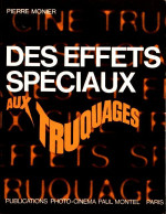 Des Effets Spéciaux Aux Truquages (1968) De Pierre Monier - Cinema/ Televisione