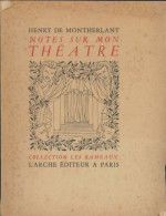 Notes Sur Mon Théâtre (1950) De Henry De Montherlant - Other & Unclassified